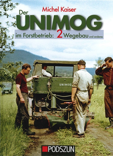 Der Unimog im Forstbetrieb (2): Wegebau