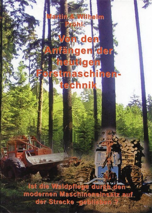 Von den Anfängen der heutigen Forstmaschinentechnik