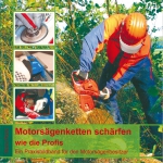 Motorsägenketten schärfen – wie die Profis